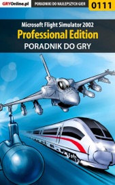 Microsoft Flight Simulator 2002: Professional Edition (Poradnik do gry) - Adrian Napieralski