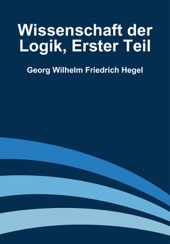 Book cover for Wissenschaft der Logik, Erster Teil by Georg Wilhelm Friedrich Hegel