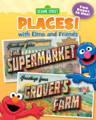 The Supermarket and Grover's Farm (Sesame Street Places) - Susan Hood & Maggie Swanson