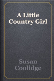 A Little Country Girl - Susan Coolidge