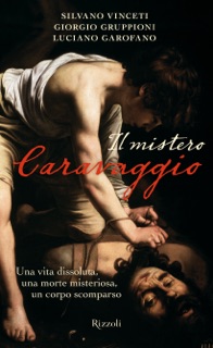 Il mistero Caravaggio by Luciano Garofano, Giorgio Gruppioni & Silvano Vinceti