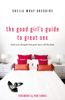 The Good Girl's Guide to Great Sex - Sheila Wray Gregoire