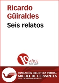 Seis relatos - Ricardo Güiraldes