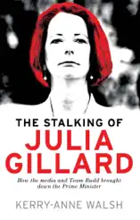 The Stalking of Julia Gillard