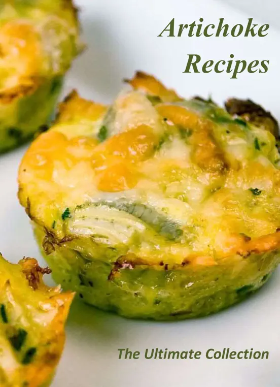 Artichoke Recipes: The Ultimate Collection