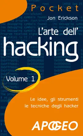 L'arte dell'hacking - Volume 1
