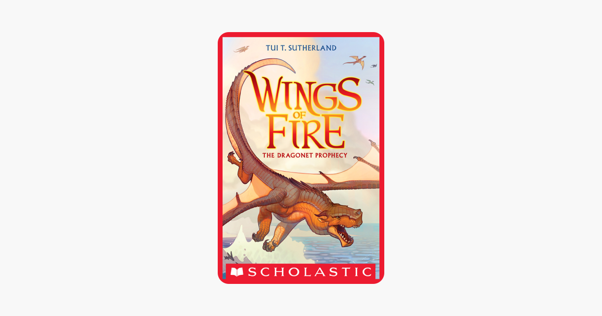 Wings of Fire Book 1: The Dragonet Prophecy - Tui T. Sutherland Wings of Fire Book 1: The Dragonet Prophecy - Tui T. Sutherland