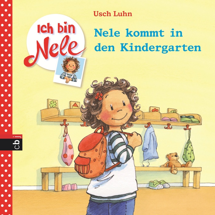 Ich bin Nele - Nele kommt in den Kindergarten