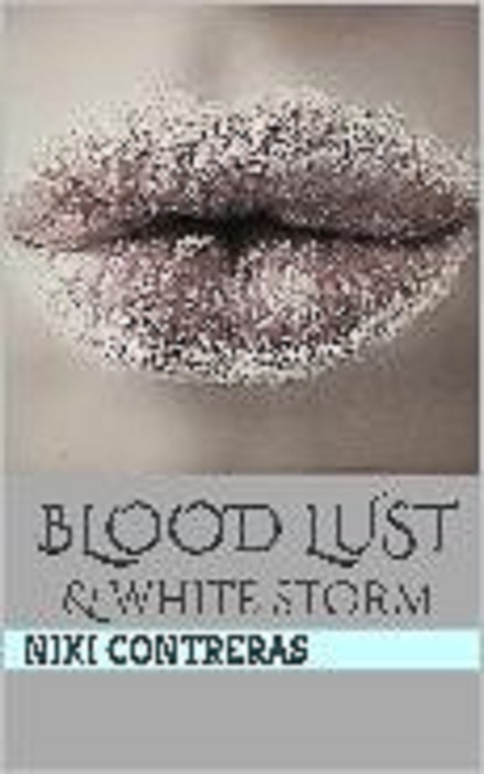 Blood Lust & White Storm