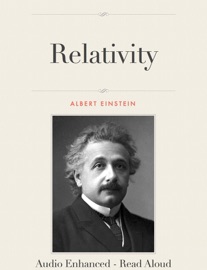 Relativity - Audio Enhanced, Read Aloud Version! - Albert Einstein