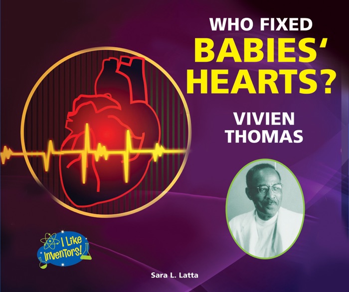 Who Fixed Babies' Hearts? Vivien Thomas