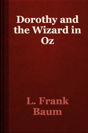 Dorothy and the Wizard in Oz - L. Frank Baum