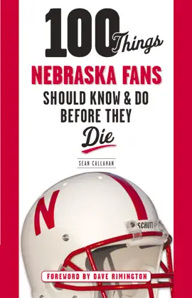 Read: 100 Things Nebraska Book Fans Should Know & Do Before They Die