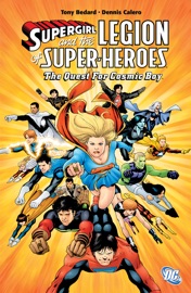 Supergirl & the Legion of Super Heroes: The Quest for Cosmic Boy - Tony Bedard, Barry Kitson, Scott Kolins, Dennis Calero & Kevin Sharpe