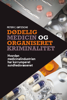 Dødelig medicin og organiseret kriminalitet - Peter C. Gøtzsche
