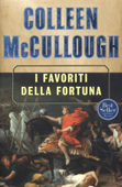 I favoriti della fortuna - Colleen McCullough