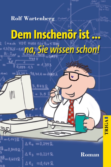 Dem Inschenör ist ... na, Sie wissen schon