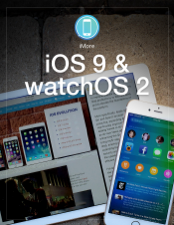 iMore's iOS 9 and watchOS 2 Review - iMore Editors Cover Art