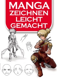 Manga-Zeichnen leicht gemacht - Lenivitz Production