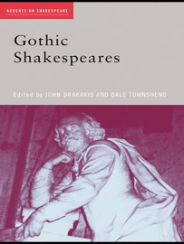 Gothic Shakespeares - John Drakakis & Dale Townshend
