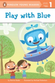 Play with Blue - Bonnie Bader, Michael Robertson & Erin Reilly