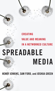 Spreadable Media by Henry Jenkins, Sam Ford & Joshua Green