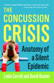 The Concussion Crisis - Linda Carroll