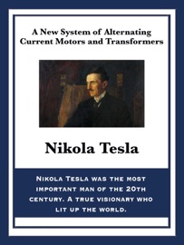 A New System of Alternating Current Motors and Transformers - Nikola Tesla