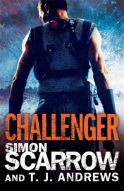 Arena: Challenger (Part Two of the Roman Arena Series) - Simon Scarrow & T. J. Andrews