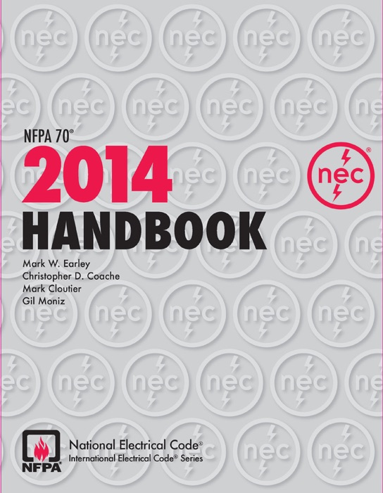 NFPA 70®, National Electrical Code® (NEC®) Handbook, 2014 Edition