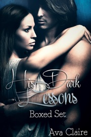 His Dark Lessons Box Set (New Adult Romance) - Ava Claire