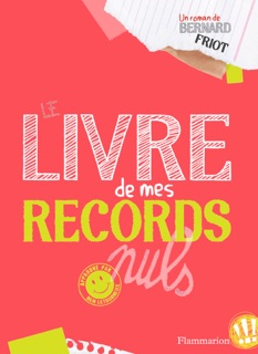 Le Livre de mes records nuls by Bernard Friot