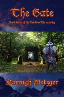 The Gate: Book Seven of the Triads of Tir na n'Og by Darragh Metzger