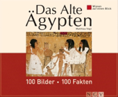 Das Alte Ägypten: 100 Bilder - 100 Fakten - Matthias Vogt