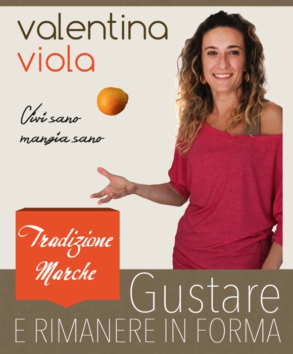 Tradizione Marche: gustare e rimanere in forma