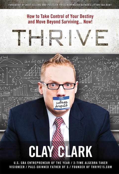 THRIVE:  How to Take Control of Your Destiny and Move Beyond Surviving... Now!