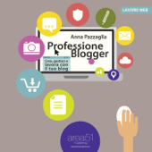 Professione Blogger - Anna Pazzaglia