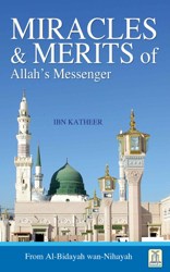 Miracles & Merits of Allah's Messenger