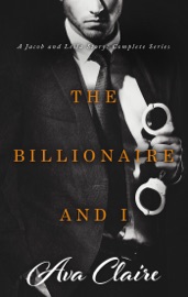 Boxed Set: The Billionaire and I Complete Series - Ava Claire