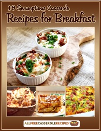 19 Scrumptious Casserole Recipes for Breakfast - Prime Publishing