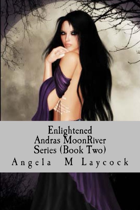 Elightened (Andras' MoonRiver Series) Book Two