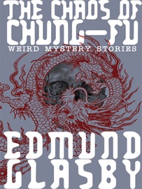 The Chaos of Chung-Fu - Edmund Glasby