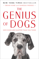 The Genius of Dogs - Brian Hare &amp; Vanessa Woods Cover Art