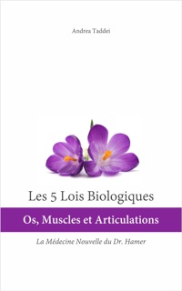Les 5 Lois Biologiques: Os, Muscles et Articulations by Andrea Taddei