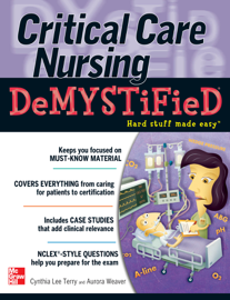 Critical Care Nursing DeMYSTiFieD Critical Care Nursing DeMYSTiFieD
