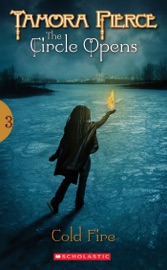 The Circle Opens #3: Cold Fire - Tamora Pierce