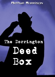 The Dorrington Deed–Box - Arthur Morrison