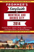 Frommer's EasyGuide to Montreal and Quebec City 2014 - Leslie Brokaw, Erin Trahan & Matthew Barber