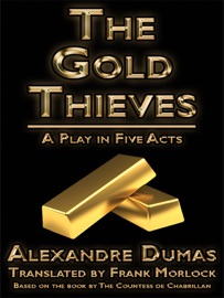 The Gold Thieves - Frank J. Morlock & Alexandre Dumas