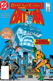 Detective Comics (1937-) #555 - Doug Moench, Elliot S! Maggin, Dick Dillin & Gene Colan
